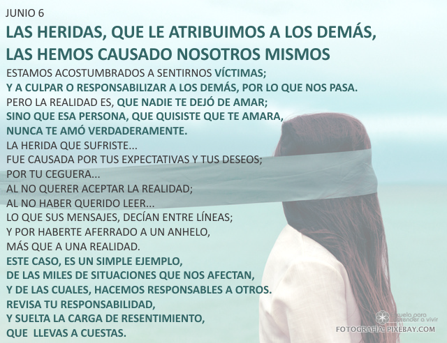 Las heridas, que le atribuimos a los demás, las hemos causado nosotros mismos
